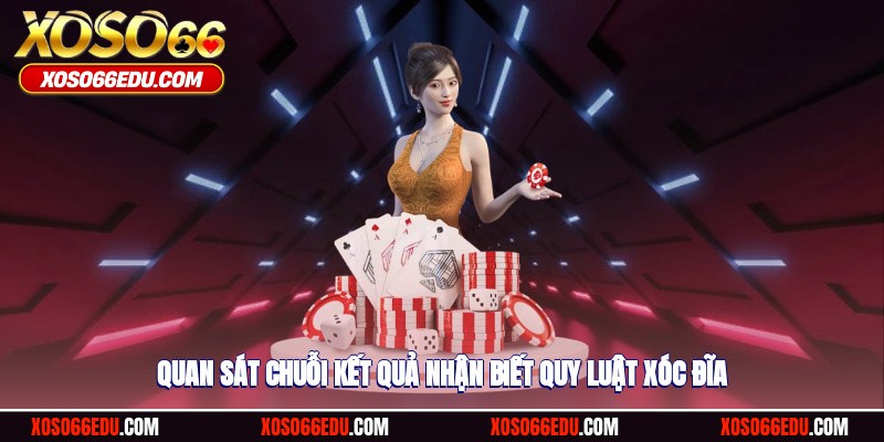 Quan sát chuỗi kết quả nhận biết quy luật xóc đĩa